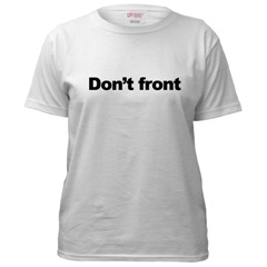 Don't front