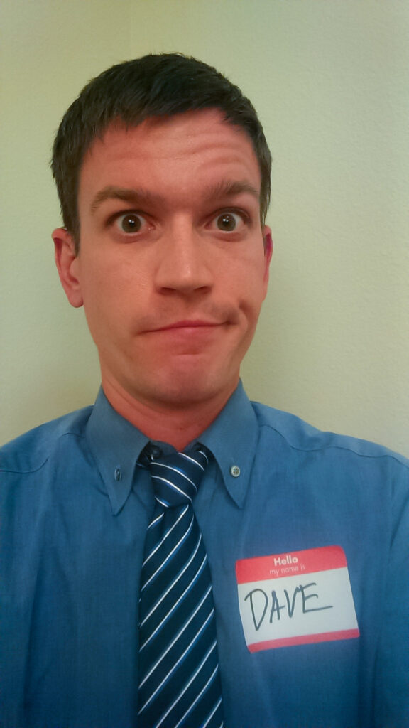 Wysz wearing a name tag that says Dave